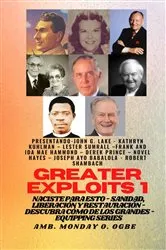 Book cover of Greater Exploits - 1 - Con: John G. Lake, Kathryn Kuhlman, Lester Sumrall, Frank e Ida Mae Hammond: Con by John G. Lake