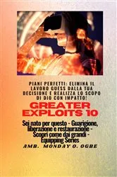 Book cover of Greater Exploits - 10 - Piani perfetti by Ambassador Monday O. Ogbe
