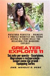 Book cover of Greater Exploits - 11 - Potatura perfetta by Ambassador Monday O. Ogbe