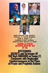 Book cover of Greater Exploits - 14 (1- 3) MYSTERIOUS SECRETS and Strategies OF THE Dark KINGDOM on 7 Continents by Rony Chaves