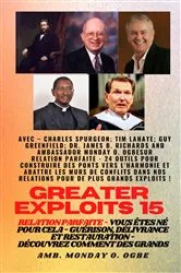 Book cover of Greater Exploits - 15 - Relation parfaite - 24 outils pour construire des ponts vers l'harmonie by Charles Spurgeon