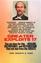 Book cover of Greater Exploits - 17 Featuring - Andrew Murray in the two Covenants; Deeper Christian Life; .. by Unknown
