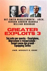 Book cover of Greater Exploits - 3 - Smith Wigglesworth - Arch. Benson Andrew Idahosa-William Branham Sei by Smith Wigglesworth