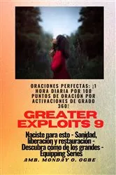 Book cover of Greater Exploits - 9 - Oraciones perfectas by Ambassador Monday O. Ogbe