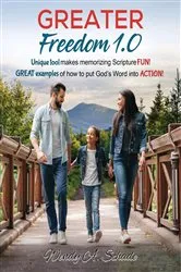 Book cover of Greater Freedom 1.0, Unique tool makes memorizing Scripture FUN! by Wendy A. Schade
