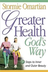 Book cover of Greater Health God's Way by Stormie Omartian