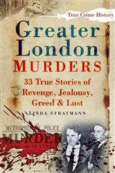 Book cover of Greater London Murders by Linda Stratmann