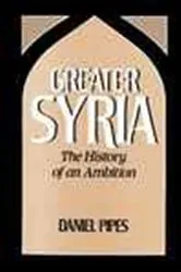 Book cover of Greater Syria by Daniel Pipes