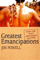 Book cover of Greatest Emancipations by Jim Powell