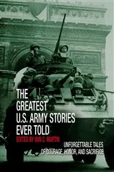 Book cover of Greatest U.S. Army Stories Ever Told by Iain Martin
