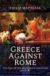 Book cover of Greece Against Rome by Philip Matyszak