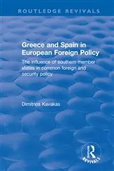 Book cover of Greece and Spain in European Foreign Policy by Dimitrios Kavakas