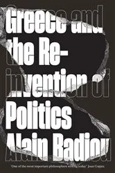 Book cover of Greece and the Reinvention of Politics by Alain Badiou