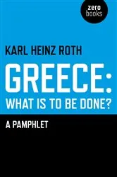 Book cover of Greece: What is to be Done? by Unknown