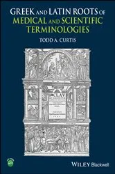 Book cover of Greek and Latin Roots of Medical and Scientific Terminologies by Todd A. Curtis