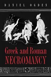 Book cover of Greek and Roman Necromancy by Daniel Ogden