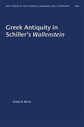 Book cover of Greek Antiquity in Schiller's Wallenstein by Gisela N. Berns