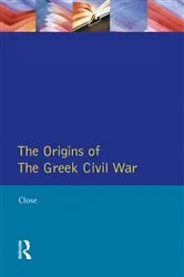 Book cover of Greek Civil War, The by David H. Close