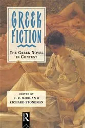Book cover of Greek Fiction by ]. R. Morgan