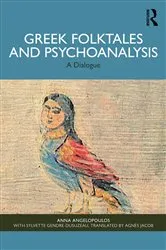 Book cover of Greek Folktales and Psychoanalysis by Anna Angelopoulos