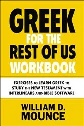 Book cover of Greek for the Rest of Us Workbook by William D. Mounce
