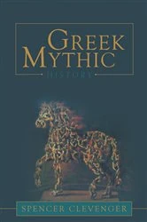 Book cover of Greek Mythic History by Spencer Clevenger