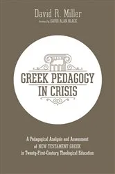 Book cover of Greek Pedagogy in Crisis by David R. Miller