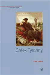 Book cover of Greek Tyranny by Sian Lewis