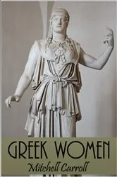 Book cover of Greek Women (2nd ed.) by Mitchell Carroll