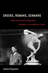 Book cover of Greeks, Romans, Germans by Johann Chapoutot