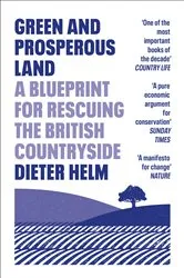 Book cover of Green and Prosperous Land by Dieter Helm