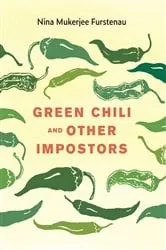 Book cover of Green Chili and Other Impostors by Nina Mukerjee Furstenau