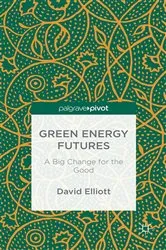 Book cover of Green Energy Futures: A Big Change for the Good by Unknown