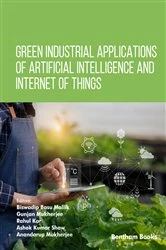 Book cover of Green Industrial Applications of Artificial Intelligence and Internet of Things by Biswadip Basu Mallik
