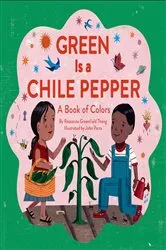 Book cover of Green Is a Chile Pepper by Roseanne Greenfield Thong