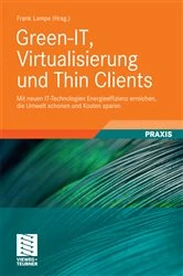 Book cover of Green-IT, Virtualisierung und Thin Clients by Frank Lampe