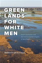 Book cover of Green Lands for White Men by Meredith McKittrick