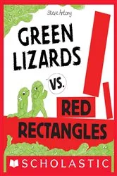 Book cover of Green Lizards vs. Red Rectangles by Steve Antony
