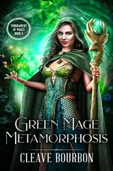 Book cover of Green Mage Metamorphosis by Cleave Bourbon