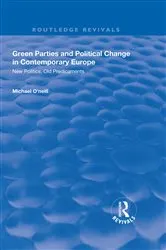 Book cover of Green Parties and Political Change in Contemporary Europe by Michael O'Neill