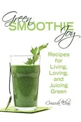 Book cover of Green Smoothie Joy by Cressida Elias