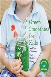 Book cover of Green Smoothies for Kids by Simone McGrath
