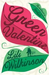 Book cover of Green Valentine by Lili Wilkinson