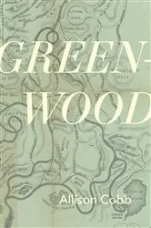 Book cover of Green-Wood by Allison Cobb