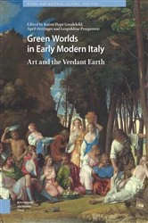 Book cover of Green Worlds in Early Modern Italy by Karen Hope Goodchild