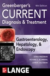 Book cover of Greenberger's CURRENT Diagnosis & Treatment Gastroenterology, Hepatology, & Endoscopy, Fourth Edition (4th ed.) by Sonia Friedman