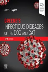 Book cover of Greene's Infectious Diseases of the Dog and Cat - E-Book (5th ed.) by Jane E. Sykes BVSc(Hons) PhD MPH MBA FNAP DACVIM(SAIM)