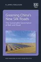 Book cover of Greening China’s New Silk Roads by R. J. Ferguson