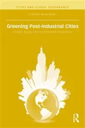 Book cover of Greening Post-Industrial Cities by Corina McKendry