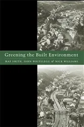 Book cover of Greening the Built Environment by Maf Smith